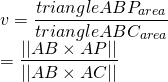 \[ \begin{array}{l} v  = {\dfrac{triangleABP_{area}}{triangleABC_{area}}}\\  = {\dfrac{||AB \times AP||}{||AB \times AC||}} \end{array} \]
